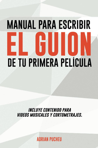 Libro: Manual Para Escribir El Guion De Tu Primera Película 