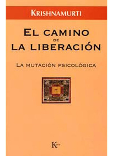 Camino De La Liberacion, El - La Mutacion Psicologica - Kris