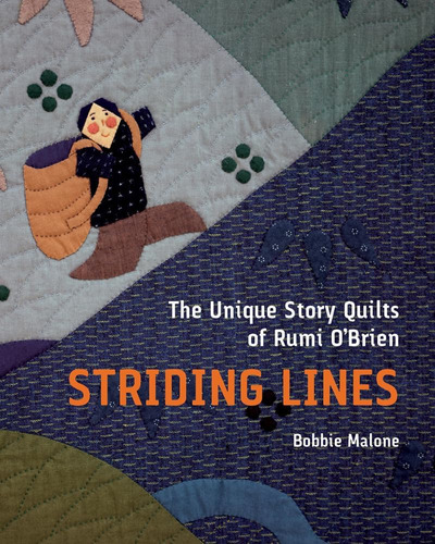 Libro: Striding Lines: The Unique Story Quilts Of Rumi Obri