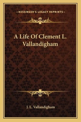 Libro A Life Of Clement L. Vallandigham - Vallandigham, J...