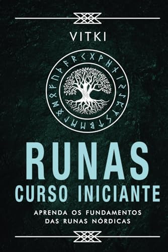 Runas: Curso Iniciante: Aprenda Os Fundamentos Das Runas Nór