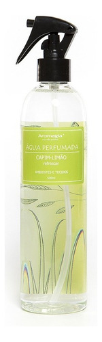 Água Perfumada Capim Limão Para Tecidos 500ml - Aromagia Wnf