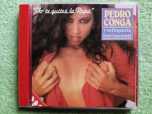 Eam Cd Pedro Conga Y Su Orquesta No Te Quites La Ropa 1987 