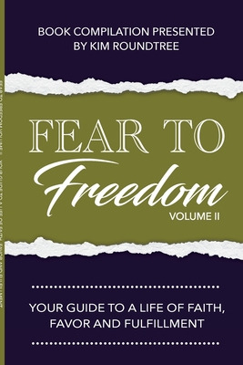 Libro Fear To Freedom Volume Ii: Your Guide To A Life Of ...