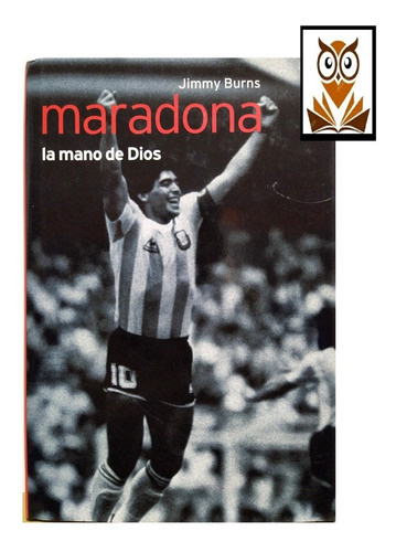 Maradona La Mano De Dios  Jimmy Burns - Original