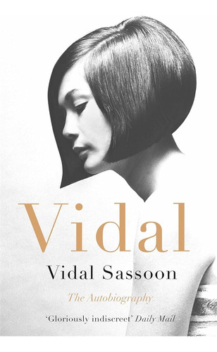 Vidal: The Autobiography / Vidal Sassoon