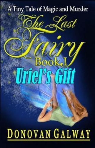 Libro The Last Fairy, Uriel's Gift - Donovan Galway