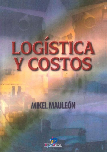 Libro Logística Y Costos De Mikel Mauleón Torres