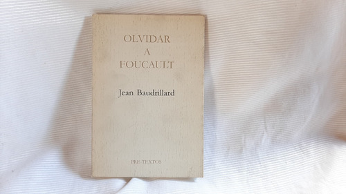 Olvidar A Foucault Jean Baudrillard  Pre Textos
