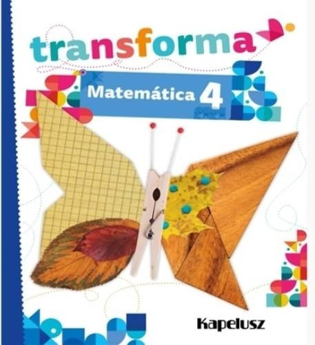 Imagen 1 de 1 de Matematica 4 - Transforma - Kapelusz