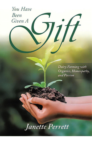 You Have Been Given A Gift, De Perrett, Janette. Editorial Pen Culture Solutions, Tapa Blanda En Inglés