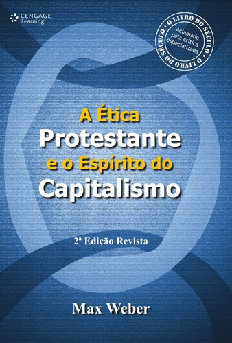 A ética protestante e o espírito do capitalismo, de Weber, Max. Editora Cengage Learning Edições Ltda., capa mole em português, 2001
