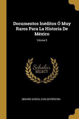 Libro Documentos Ineditos O Muy Raros Para La Historia De...