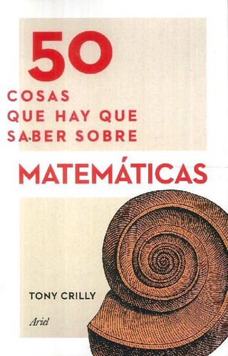 Libro 50 Cosas Que Hay Que Saber Sobre Matemáticas De Tony C