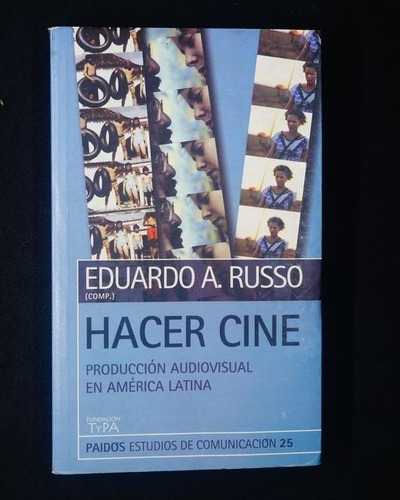Hacer Cine. Producción Audiovisual En América Latina. 