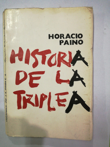 Historia De La Triple A Horacio Paino