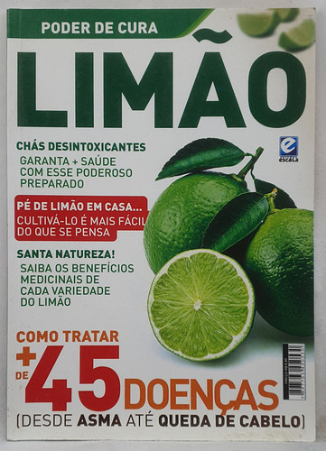 Livro Poder De Cura Limão - Como Tratar + De 45 Doenças - Escala Editora - Editora Escala (Usado)