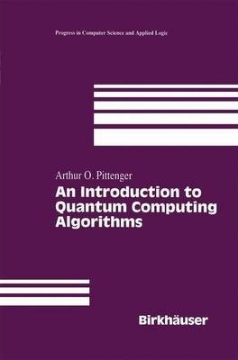 Libro An Introduction To Quantum Computing Algorithms - A...
