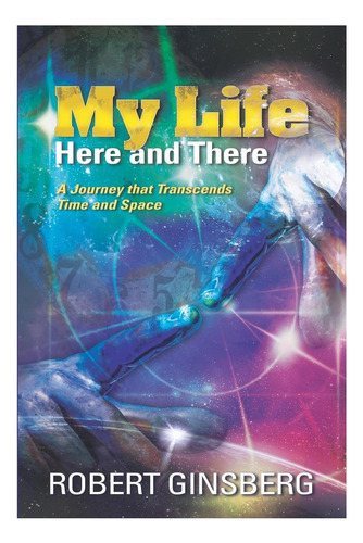 Libro: My Life: Here And There: A Journey That Transcends Ti