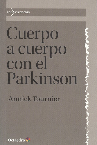 Cuerpo A Cuerpo Con El Parkinson, De Tournier, Annick. Editorial Octaedro, Tapa Blanda, Edición 1 En Español, 2012