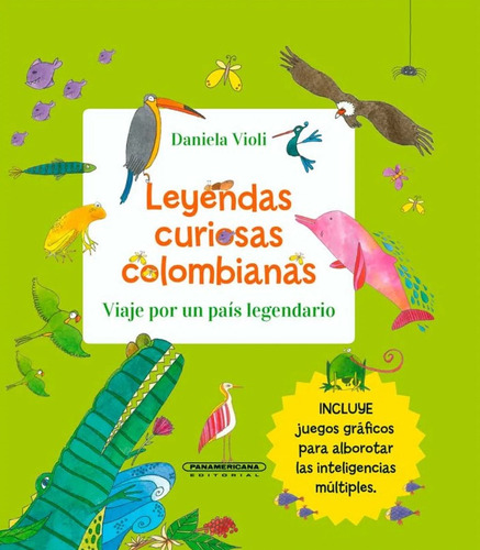 Leyendas curiosas de colombianas: Viaje por un país legendario, de Daniela Violi. Serie 9583060229, vol. 1. Editorial Panamericana editorial, tapa dura, edición 2020 en español, 2020
