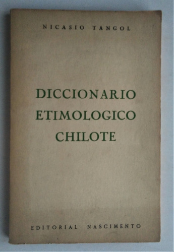 Nicasio Tangol. Diccionario Etimologico Chilote