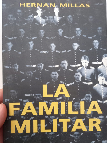 Libro  La Familia Militar  De Hernan Millas,  125 Págs.