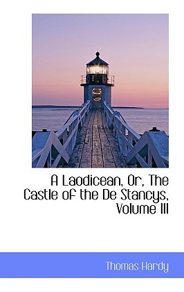 Libro A Laodicean, Or, The Castle Of The De Stancys, Volu...