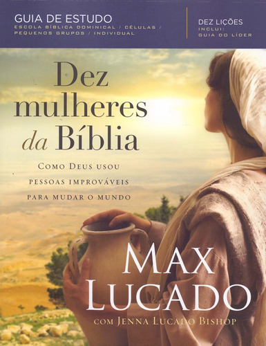 Dez mulheres da Bíblia, de Lucado, Max. Editorial Vida Melhor Editora S.A, tapa mole en português, 2018