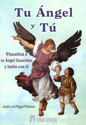 Libro Tu Angel Y Tu, De Negre Molinos , Jose Luis. Editorial Humanitas, Tapa Blanda En Español, 2019