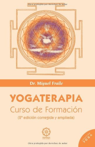 Libro : Yogaterapia: Curso De Formacion  - Miguel Fraile