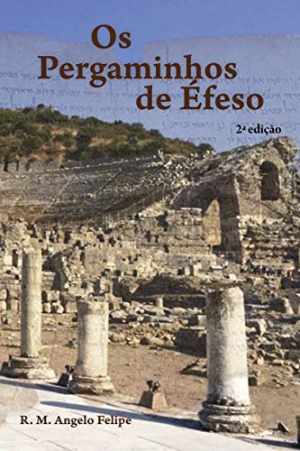 Livro Os Pergaminhos De Efeso - Autor: Rm Angelo Felipe