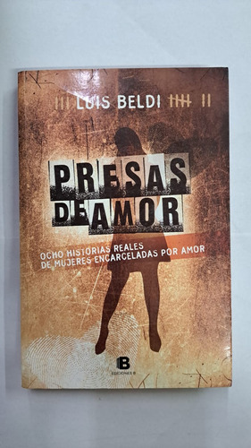 Presas De Amor-luis Beldi-ed:ediciones B-libreria Merlin