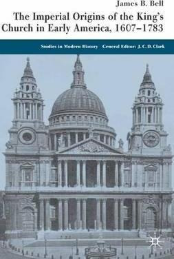 The Imperial Origins Of The King's Church In Early Americ...