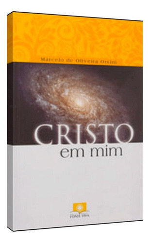 Cristo Em Mim, De Marcelo De Oliveira Orsini. Editora Fonte Viva Em Português