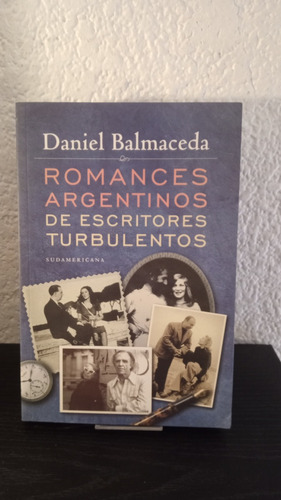 Romances Argentinos De Escritores Turbulentos - Balmaceda