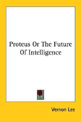 Libro Proteus Or The Future Of Intelligence - Vernon Lee