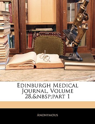 Libro Edinburgh Medical Journal, Volume 28, Part 1 - Anon...