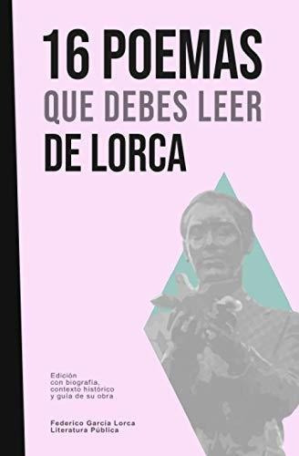 16 Poemas Que Debes Leer De Lorca, De Federico Garcia Lorca. Editorial Independently Published, Tapa Blanda En Español, 2019