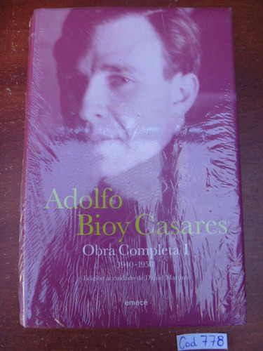 Adolfo Bioy Casares / Obra Completa Tomo 1 / 1940 1958