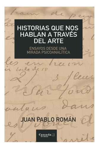 Historias Que Nos Hablan Atraves Del Arte.roman, Juan Pablo