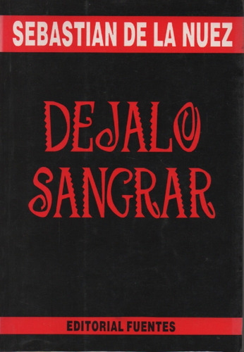 Déjalo Sangrar Sebastián De La Nuez