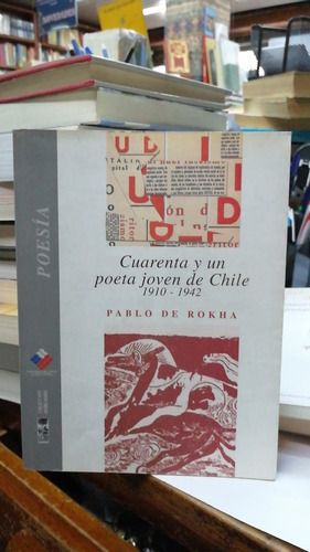 Cuarenta Y Un Poeta Joven De Chile 1910-1942 Pablo Rokha