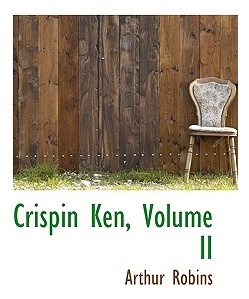 Libro Crispin Ken, Volume Ii - Robins, Arthur