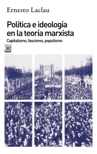 Politica E Ideologia En La Teoria Marxista - Ernesto Laclau