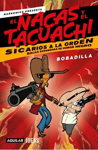 El Ñacas Y El Tacuachi, De Ricardo Bobadilla., Vol. No. Editorial Aguilar, Tapa Blanda En Español, 2017