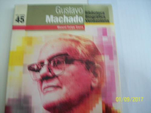 Manuel Felipe Sierra. Gustavo Machado. Ed. El Nacional, 2006