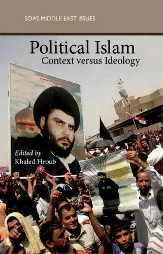Political Islam : Context Versus Ideology, De Khaled Hroub. Editorial Saqi Books, Tapa Blanda En Inglés