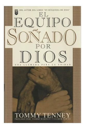 El Equipo Soñado Por Dios - Tommy Tenney