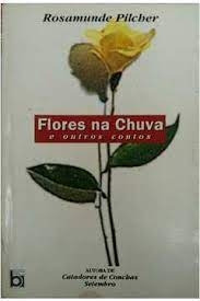 Livro Flores Na Chuva E Outros Contos - Pilcher, Rosamunde [1991]